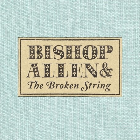 10449-bishop-allen-the-broken-string