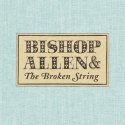 10449-bishop-allen-the-broken-string